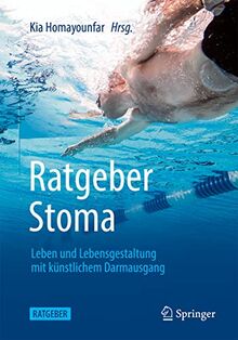 Ratgeber Stoma: Leben und Lebensgestaltung mit künstlichem Darmausgang