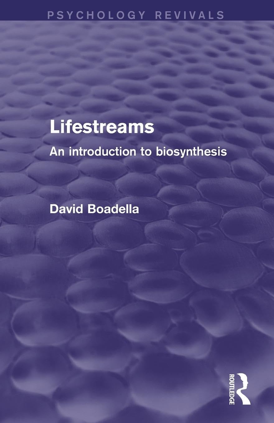 Lifestreams: An Introduction to Biosynthesis (Psychology Revivals)