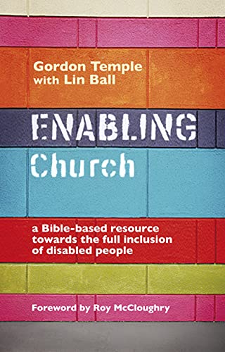 Enabling Church: A Bible-based Resource Towards the Full Inclusion of Disabled People