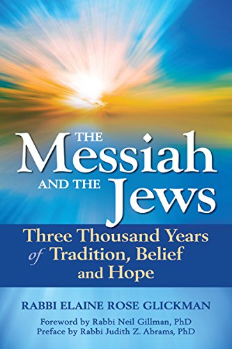 Messiah and the Jews: Three Thousand Years of Tradition, Belief and Hope