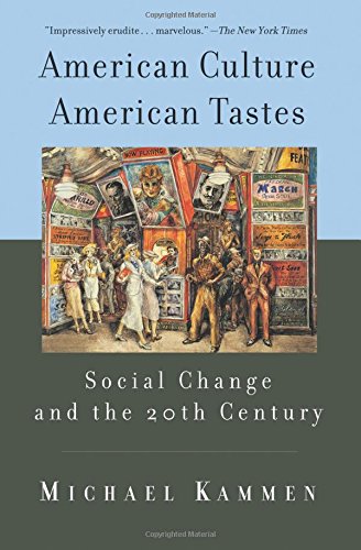 American Culture, American Tastes Social Change And The 20th Century