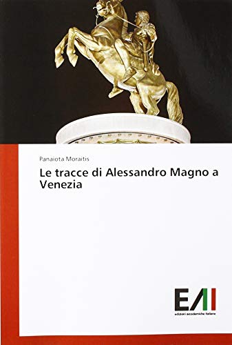 Le tracce di Alessandro Magno a Venezia