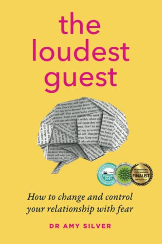 The Loudest Guest: How to change and control your relationship with fear