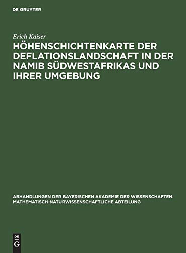 Höhenschichtenkarte der Deflationslandschaft in der Namib Südwestafrikas und ihrer Umgebung: Erläuterung zu der beigefügten Karte 1:25000 ... Abteilung, 30/9, Band 30)