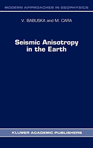 Seismic Anisotropy in the Earth (Modern Approaches in Geophysics, 10, Band 10)