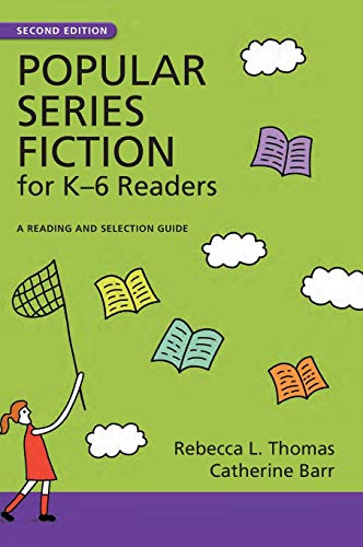 Popular Series Fiction for Kâ¿6 Readers: A Reading and Selection Guide (Children's and Young Adult Literature Reference)
