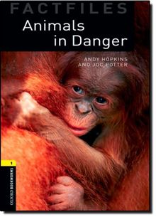 Animals in Danger. 6. Schuljahr, Stufe 2 Neubearbeitung: Reader (Oxford Bookworms: Factfiles)