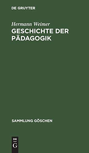 Geschichte der Pädagogik (Sammlung Göschen, 145, Band 145)