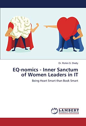 EQ-nomics - Inner Sanctum of Women Leaders in IT: Being Heart Smart than Book Smart
