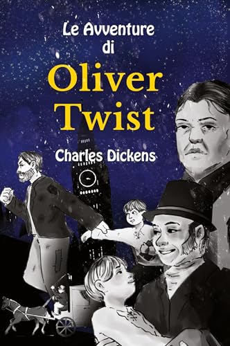 Le Avventure di Oliver Twist Italian-English: Level B1 with Parallel Italian-English Translation Simplified and abridged Version (Graded Italian Readers)