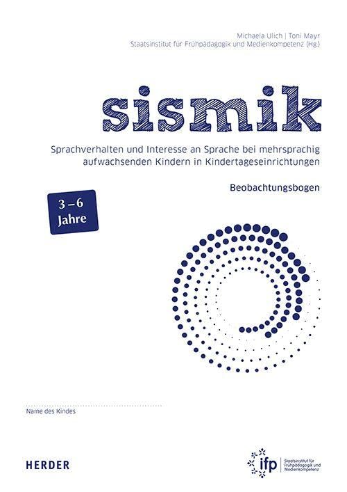 sismik Sprachverhalten und Interesse an Sprache bei mehrsprachig aufwachsenden Kindern in Kindertageseinrichtungen: 10 Beobachtungsbögen mit Begleitheft