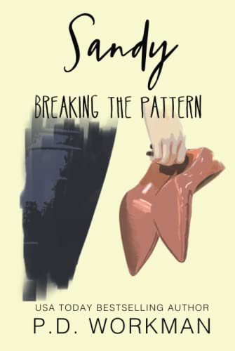 Sandy, Breaking the Pattern (Breaking the Pattern (Contemporary YA), Band 2)