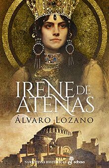 Irene de Atenas (Narrativas Históricas)