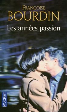 Les années passion : le roman d'une femme libre