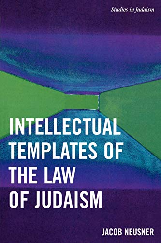 Intellectual Templates of the Law of Judaism (Studies in Judaism)