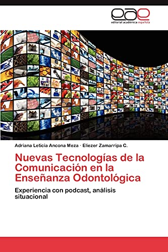 Nuevas Tecnologías de la Comunicación en la Enseñanza Odontológica: Experiencia con podcast, análisis situacional
