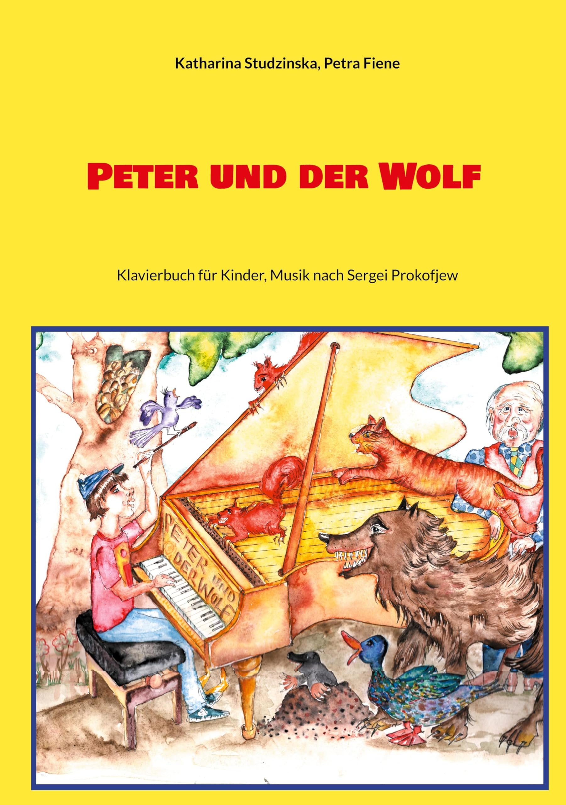Peter und der Wolf: Klavierbuch für Kinder, Musik nach Sergei Prokofjew (Musik für Kinder)