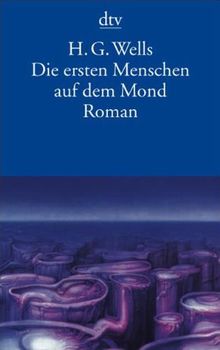 Die ersten Menschen auf dem Mond: Roman