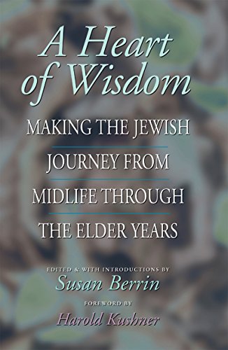 Heart of Wisdom: Making the Jewish Journey from Midlife through the Elder Years