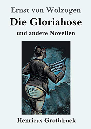 Die Gloriahose (Großdruck): und andere Novellen