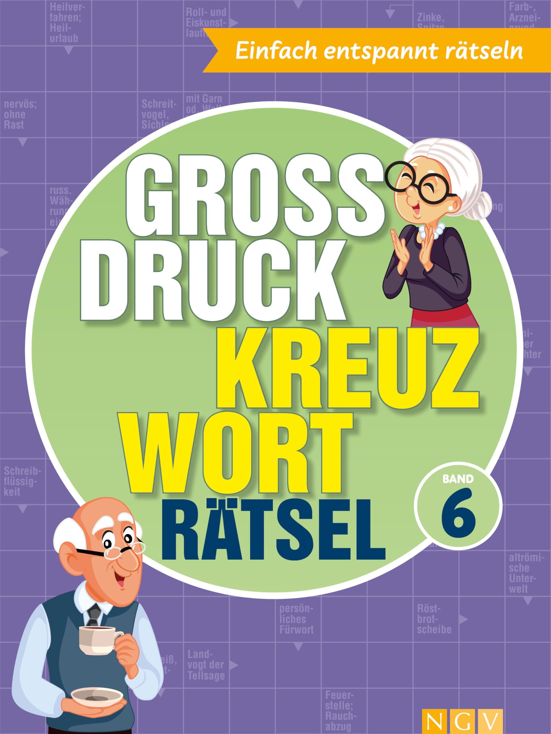 Großdruck Kreuzworträtsel ¿ Band 6: Einfach entspannt rätseln - auch ohne Brille für Erwachsene und Senioren
