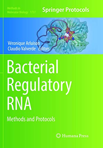 Bacterial Regulatory RNA: Methods and Protocols (Methods in Molecular Biology, Band 1737)