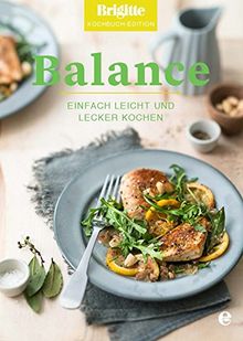 Balance: Einfach leicht und lecker kochen