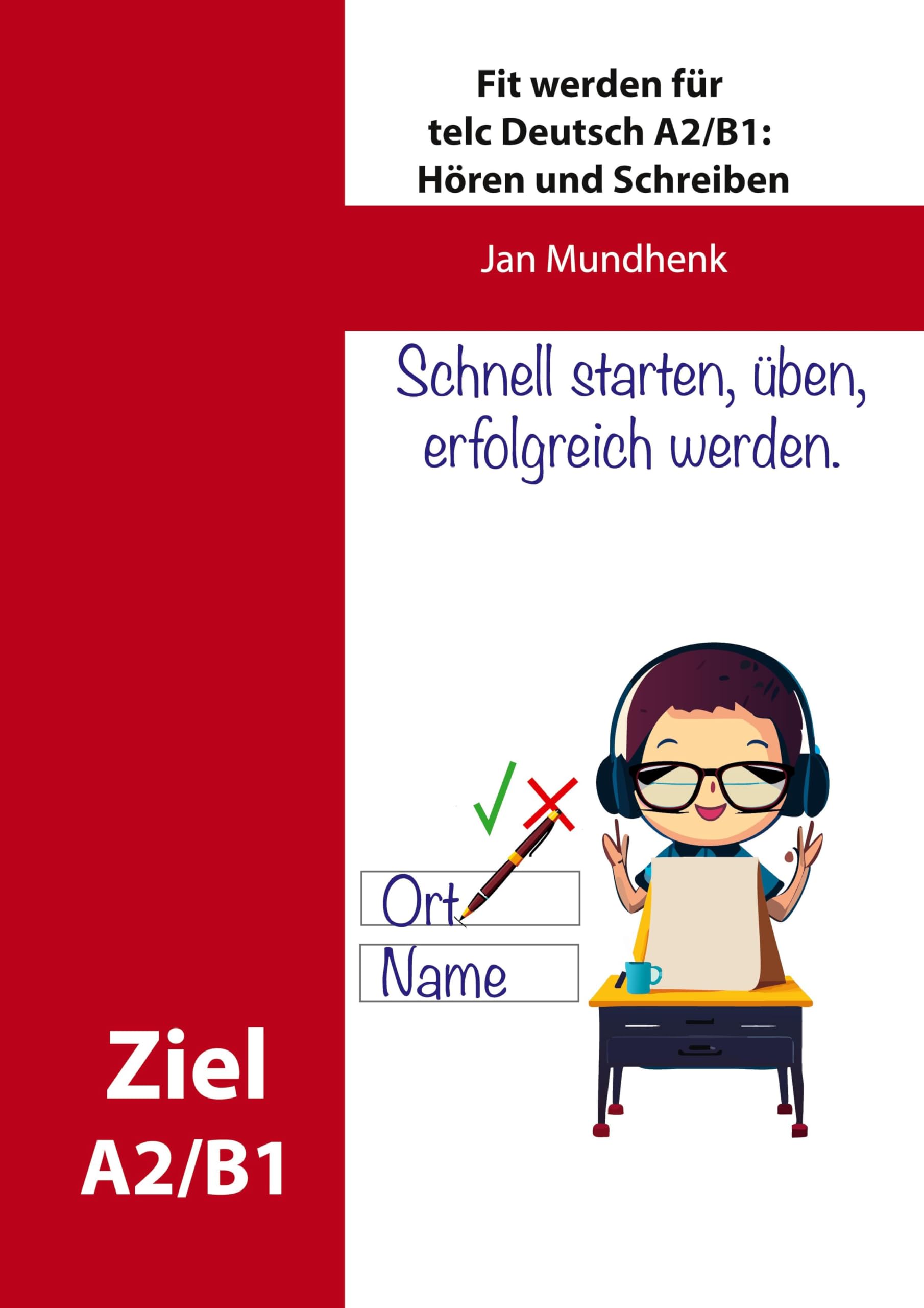 Fit werden für telc Deutsch A2/B1: Hören und Schreiben