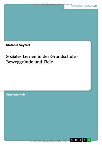 Soziales Lernen in der Grundschule - Beweggründe und Ziele