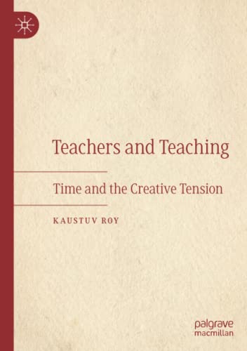 Teachers and Teaching: Time and the Creative Tension