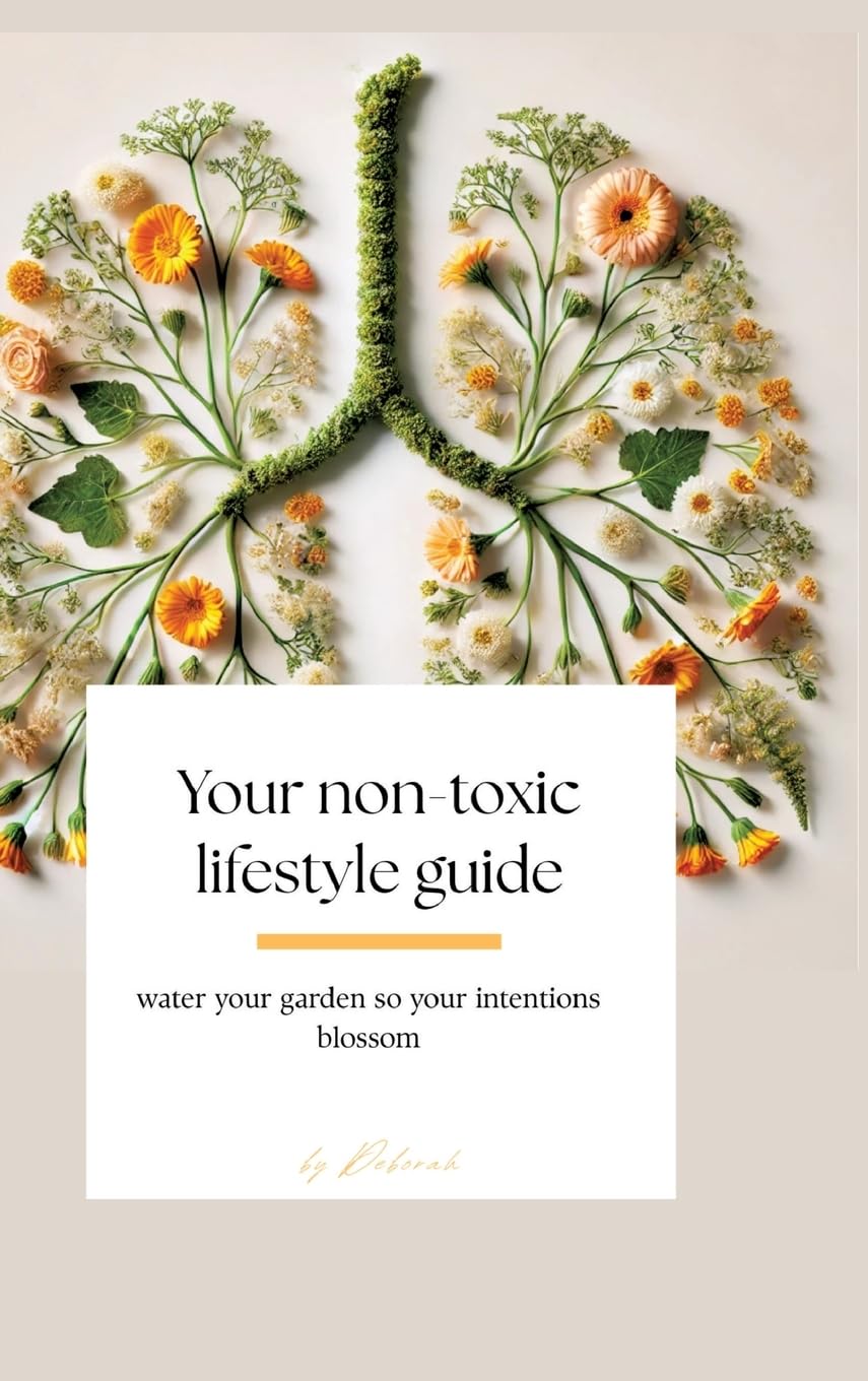 Your non- toxic lifestyle guide: water your garden so your intentions blossom