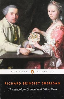 The School for Scandal and Other Plays: "The Rivals"; "The Critic"; "The School for Scandal" (Penguin Classics)