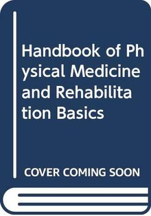 Handbook of Physical Medicine and Rehabilitation Basics