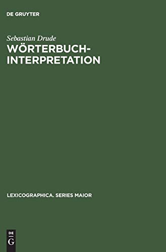 Wörterbuchinterpretation: Integrative Lexikographie am Beispiel des Guaraní (Lexicographica. Series Maior, 120, Band 120)