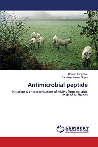 Antimicrobial peptide: Isolation & characterization of AMP's from mastitic milk of buffaloes