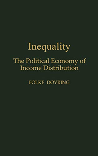 Inequality: The Political Economy of Income Distribution (Contributions in Political Science)