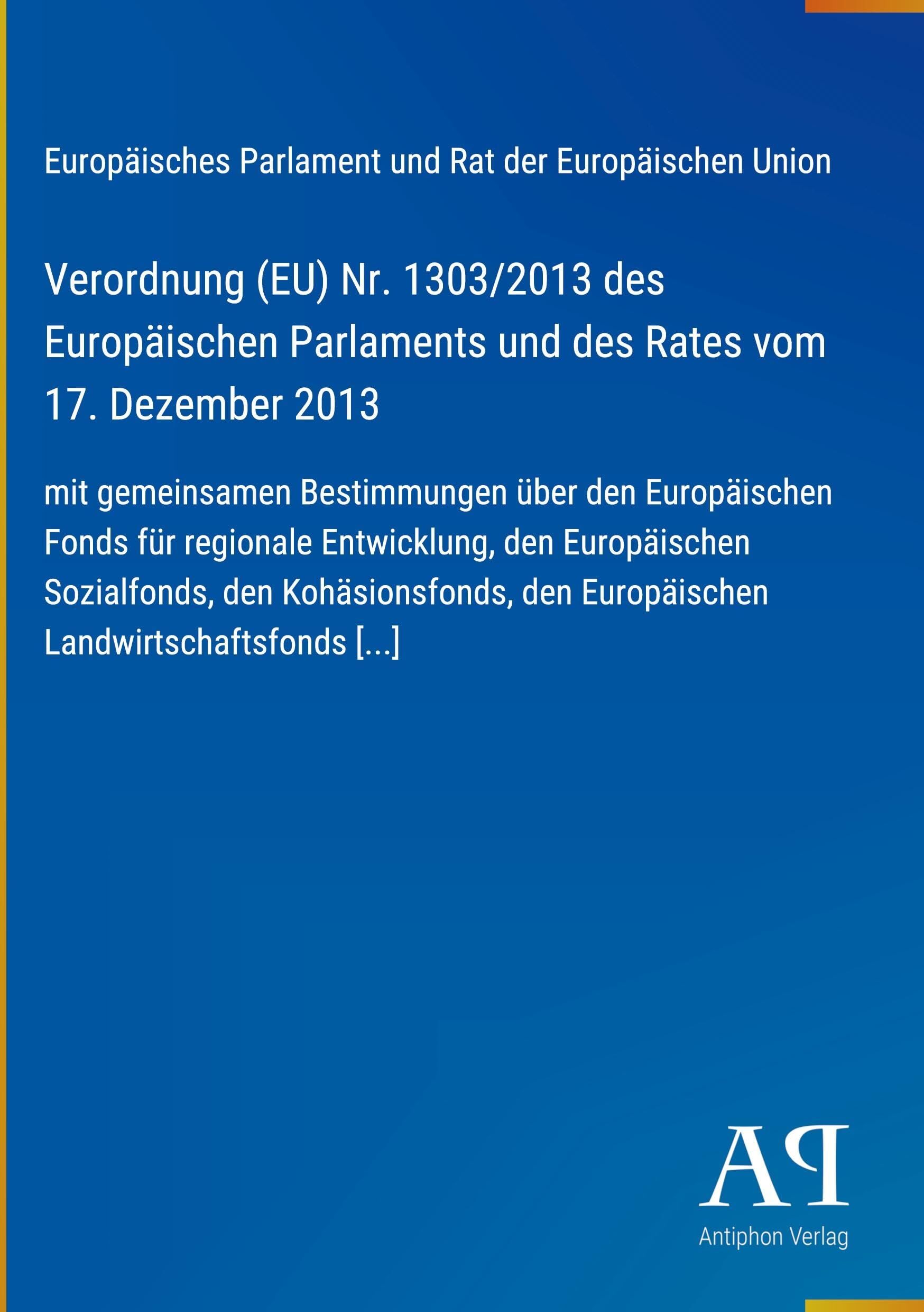 Verordnung (EU) Nr. 1303/2013 des Europäischen Parlaments und des Rates vom 17. Dezember 2013