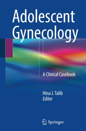 Adolescent Gynecology: A Clinical Casebook