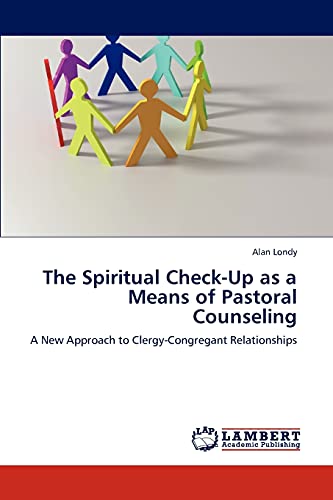 The Spiritual Check-Up as a Means of Pastoral Counseling: A New Approach to Clergy-Congregant Relationships
