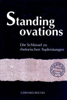 Standing ovations: Die Schlüssel zu rhetorischen Topleistungen