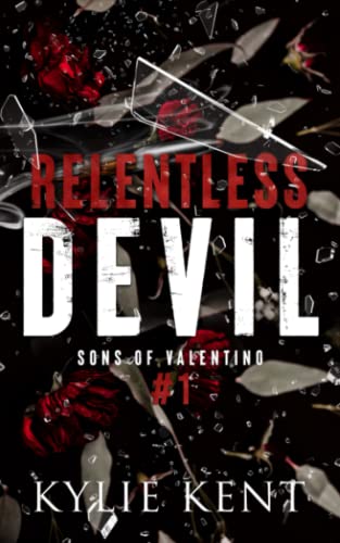 Kylie Kent Relentless Devil, A Mafia Romance (Sons Of Valentino, Band 1)