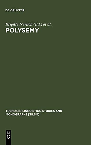 Polysemy: Flexible Patterns of Meaning in Mind and Language (Trends in Linguistics. Studies and Monographs [TiLSM], Band 142)