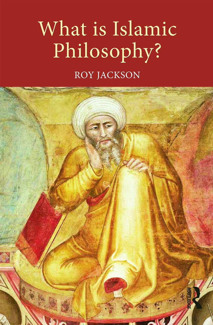 Roy Jackson What Is Islamic Philosophy?