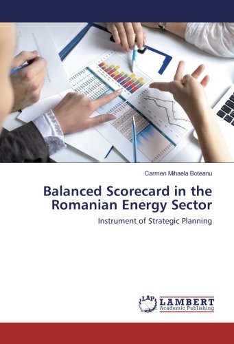 Balanced Scorecard in the Romanian Energy Sector: Instrument of Strategic Planning