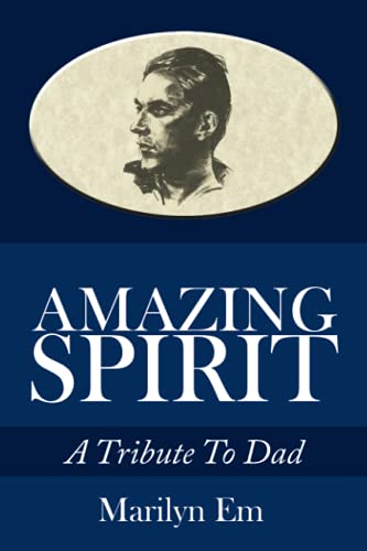 Amazing Spirit: A Tribute To Dad