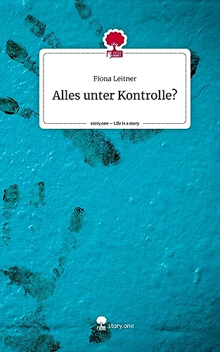 Alles unter Kontrolle?. Life is a Story - story.one