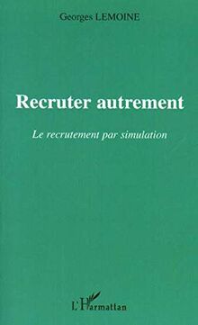 Recruter autrement : le recrutement par simulation