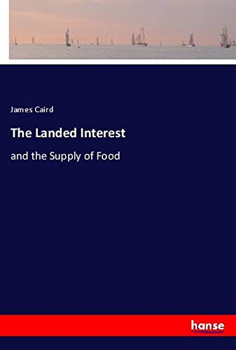 The Landed Interest: and the Supply of Food