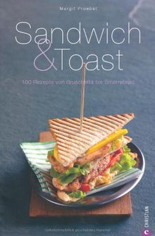 Sandwich & Toast: 100 Rezepte von Bruschetta bis Smorrebrod - Tipps und Ideen über Leckerbissen wie Crostini, Crotûons, Pinchos, über Tramezzinis bis ... sowie Fladen- und Pitabrote auf 192 Seiten.