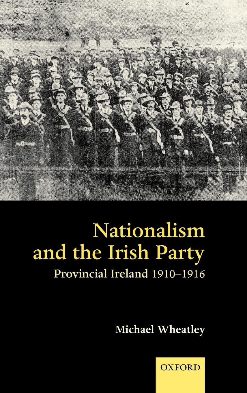 Nationalism and the Irish Party: Provincial Ireland, 1910-1916